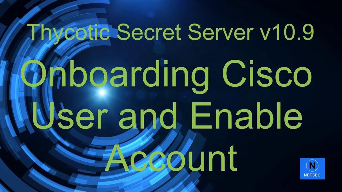 'Video thumbnail for 11. Onboard Cisco Device Credentials - Part 1 - Thycotic Secret Server v10.9 Lab'