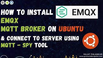 'Video thumbnail for How to Install EMQX on Ubuntu & Connect to MQTT Broker using mqtt spy tool'