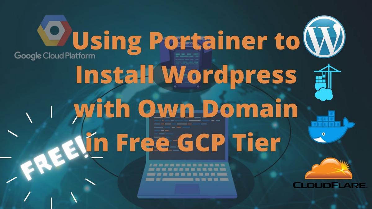 'Video thumbnail for Using Portainer Docker to Install Wordpress with Own Domain In Free Google Cloud Compute Instance'