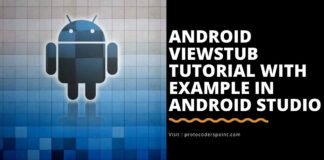 Android ViewStub Tutorial With Example In Android Studio