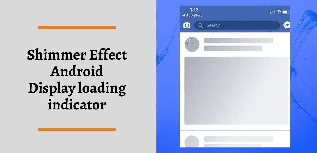Shimmer Effect Android - A Facebook Github - Display loading indicator