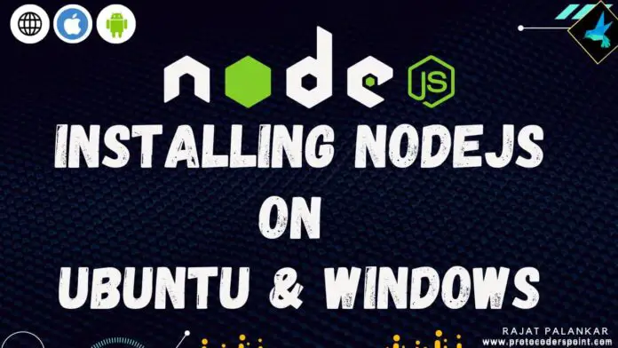 Installing Nodejs On Ubuntu & Windows