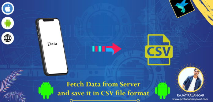 Fetch Data from Server and save it in csv file
