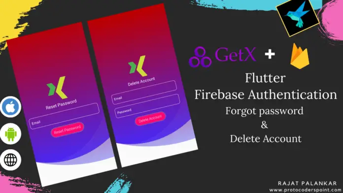 flutter firebase authnetication using getx - forget password & delete account