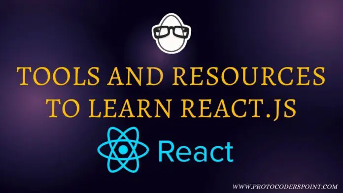Tools and Resources to Learn React.js