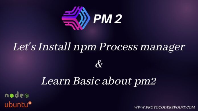basic about node js pm2 process management