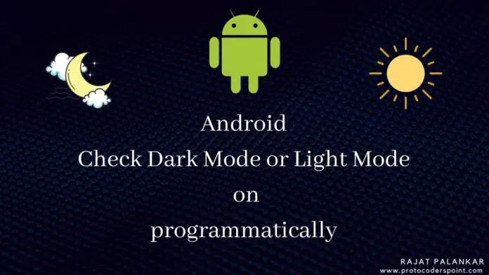 Android Check Dark Mode or Light Mode on programmatically