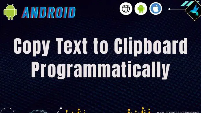 Android Copy Text to Clipboard Programmatically