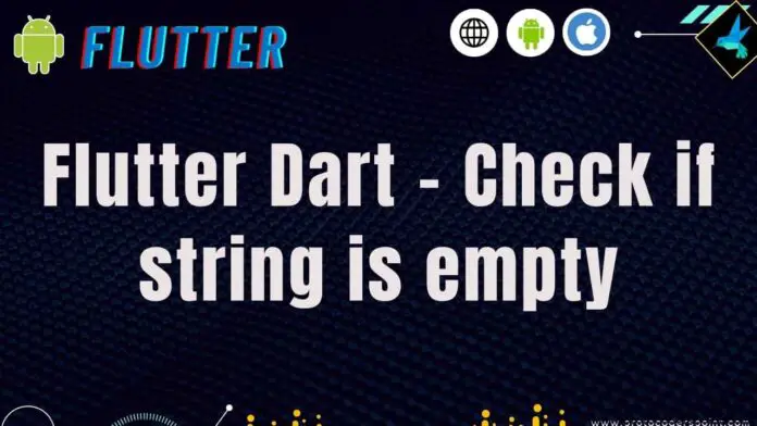 how to Check if string is empty in dart