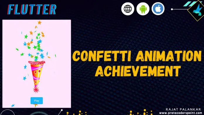 flutter confetti animation - show confetti blast popper on user achievement in app