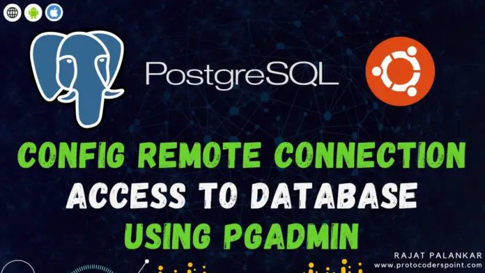 Config Remote Connection to DATABASE using PgAdmin