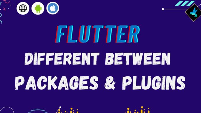 Different between Packages & Plugins Flutter