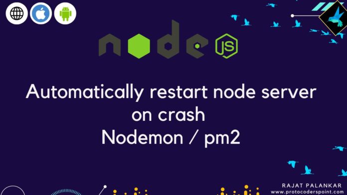 Automatically restart node server on crash Nodemon pm2