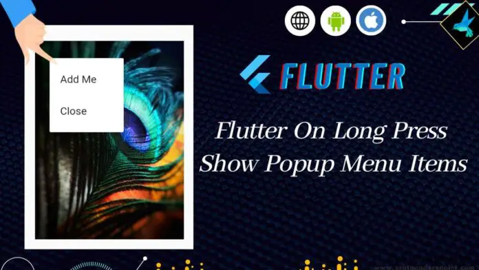 Flutter On Long Press Show Popup Menu Items