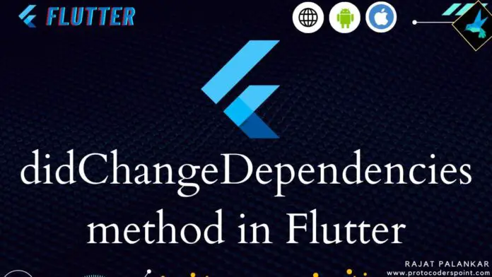 didChangeDependencies method in Flutter