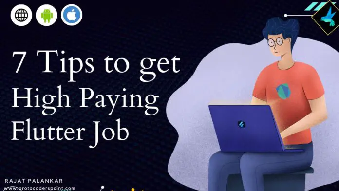 7 tips to get high paying flutter job