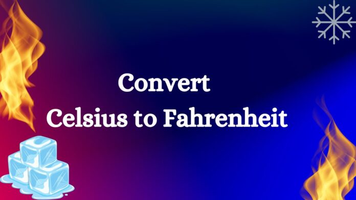 Convert Celsius to Fahrenheit