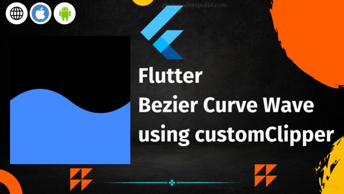 Flutter Bezier Curve Wave using customClipper