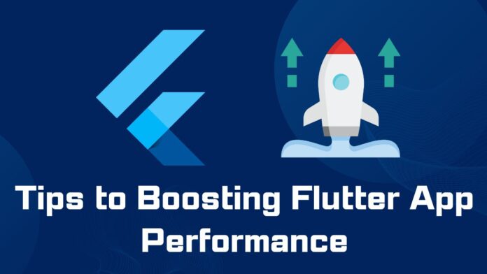 Tips to Boosting Flutter App Performance