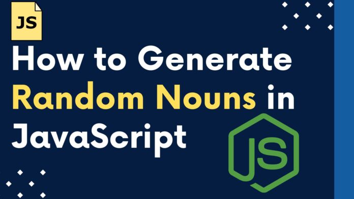 How to Generate Random Nouns in JavaScript